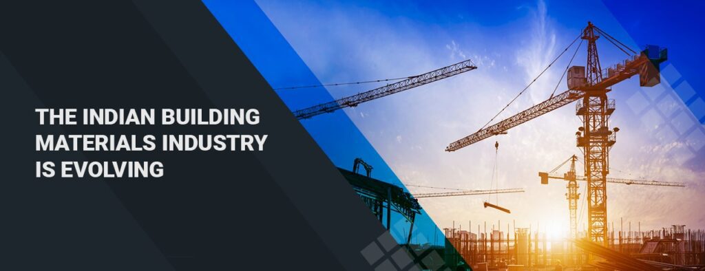 The Indian building materials industry is evolving